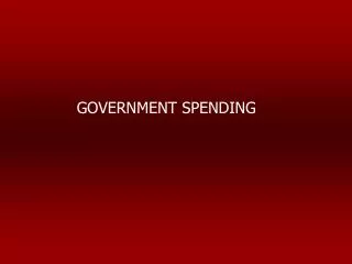 GOVERNMENT SPENDING