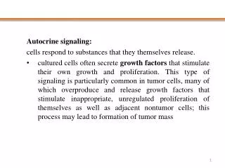 Autocrine signaling: cells respond to substances that they themselves release.