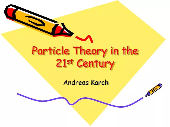particle theory in the 21 st century