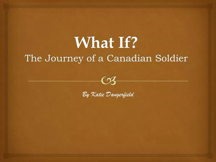 what if the journey of a canadian soldier
