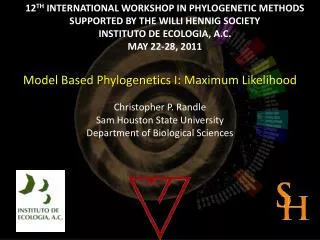 12 TH INTERNATIONAL WORKSHOP IN PHYLOGENETIC METHODS SUPPORTED BY THE WILLI HENNIG SOCIETY