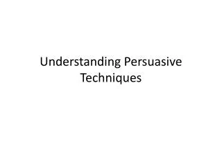 Understanding Persuasive Techniques