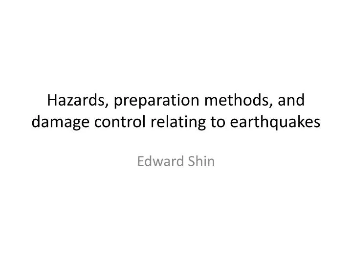 hazards preparation methods and damage control relating to earthquakes