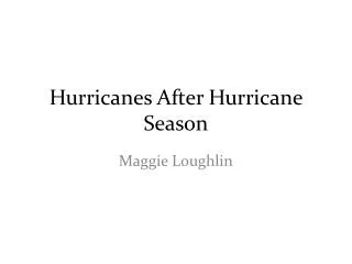 Hurricanes After Hurricane Season