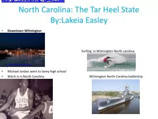 North Carolina: The Tar Heel State By:Lakeia Easley