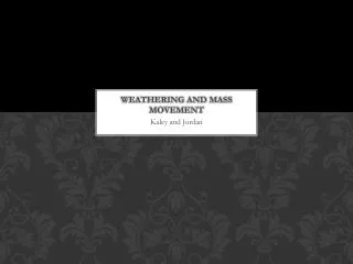 Weathering and Mass movement
