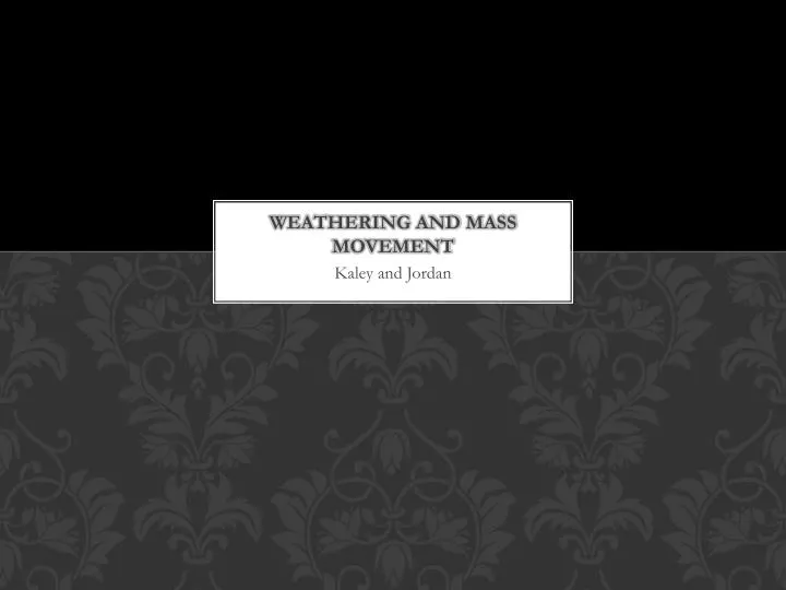 weathering and mass movement