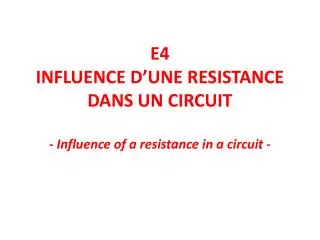 e4 influence d une resistance dans un circuit influence of a resistance in a circuit