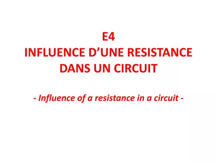 e4 influence d une resistance dans un circuit influence of a resistance in a circuit