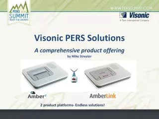 Visonic PERS Solutions A comprehensive product offering by Mike Streeter