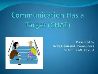 Communication Has a Target (CHAT)