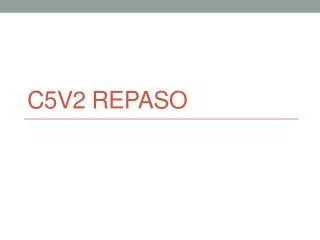c5v2 repaso
