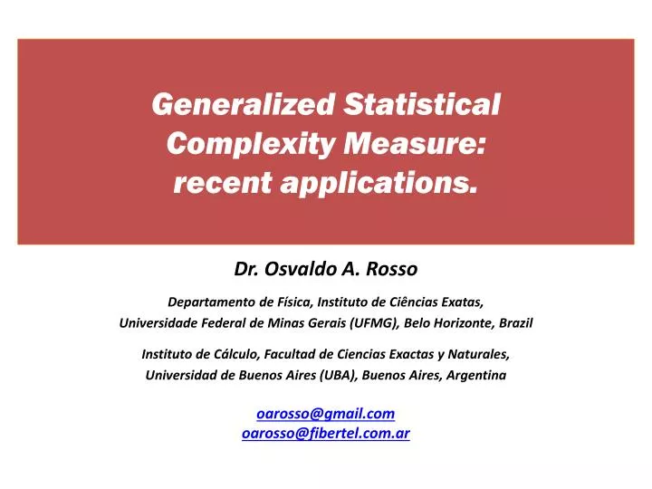 generalized statistical complexity measure recent ap p lications