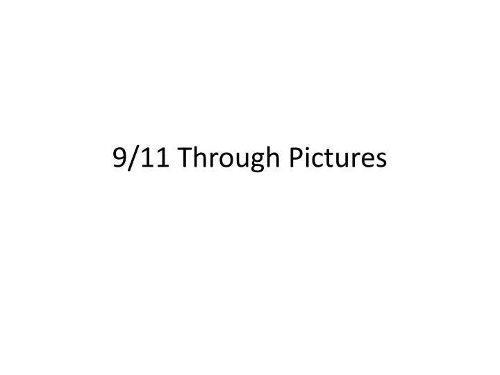 9 11 through pictures