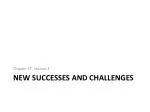 New Successes and Challenges