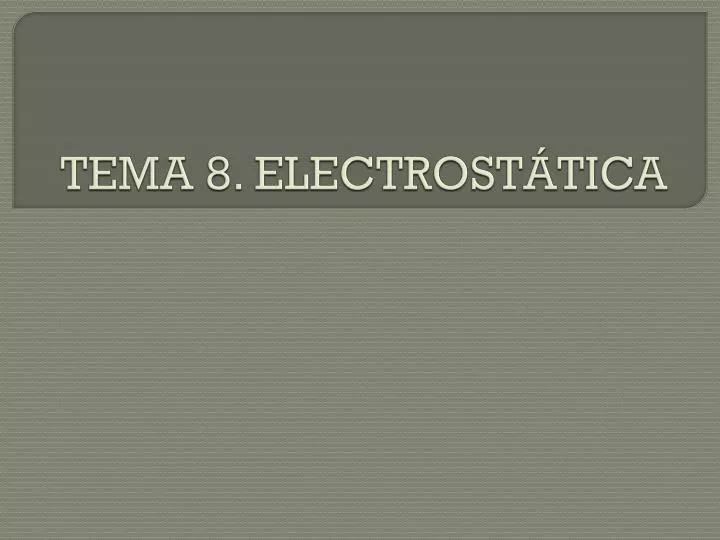 tema 8 electrost tica