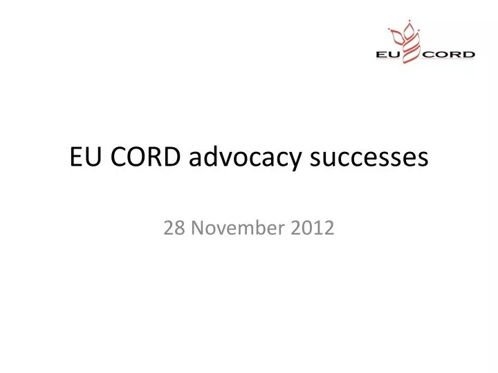 eu cord advocacy successes
