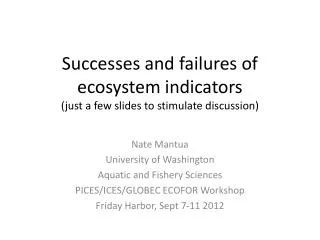 Successes and failures of ecosystem indicators (just a few slides to stimulate discussion)
