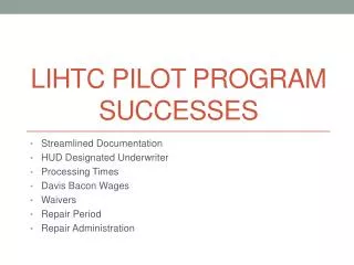 LIHTC PILOT PROGRAM SUCCESSES