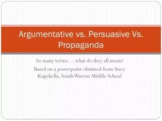 Argumentative vs. Persuasive Vs. Propaganda