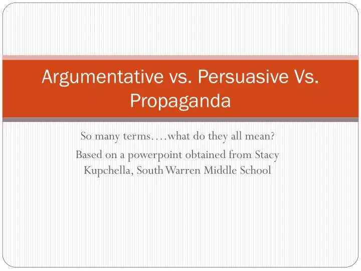 argumentative vs persuasive vs propaganda