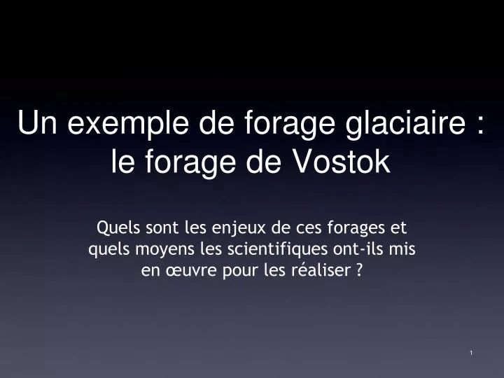 un exemple de forage glaciaire le forage de vostok