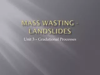 Mass wasting - landslides