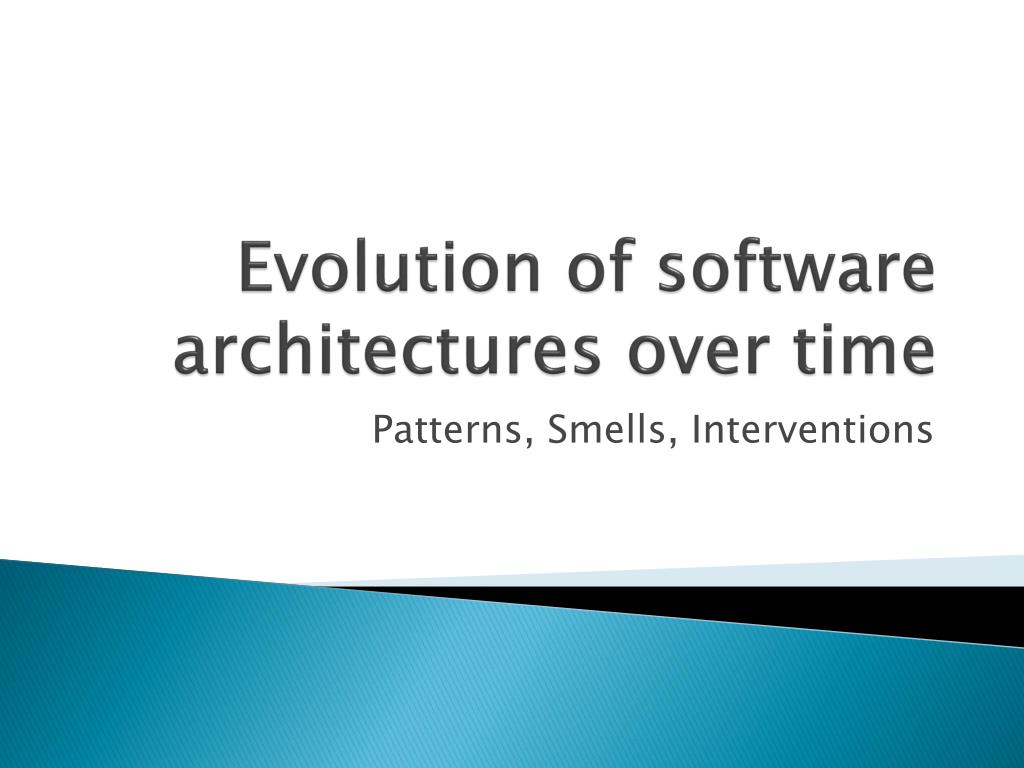 PPT - Evolution of software architectures over time PowerPoint ...