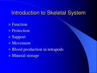 Introduction to Skeletal System