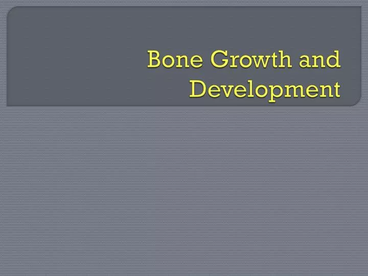 bone growth and development