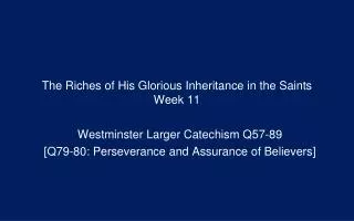 The Riches of His Glorious Inheritance in the Saints Week 11