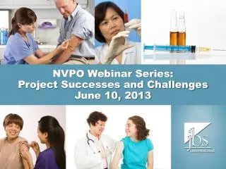 NVPO Webinar Series: Project Successes and Challenges June 10, 2013