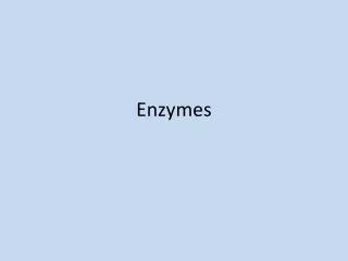 Enzymes