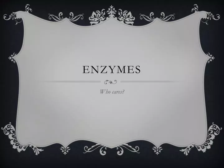 enzymes