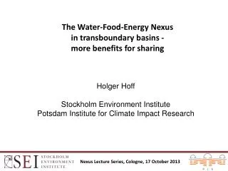 The Water-Food-Energy Nexus in t ransboundary b asins - m ore benefits for sharing