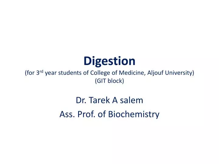 digestion for 3 rd year students of college of medicine aljouf university git block