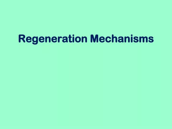 regeneration mechanisms