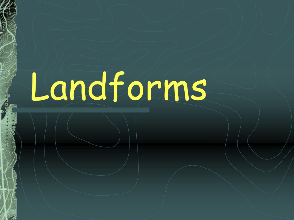 PPT - Landforms PowerPoint Presentation, free download - ID:2065353