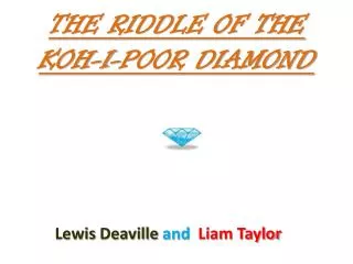 THE RIDDLE OF THE KOH-I-POOR DIAMOND