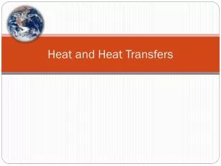 Heat and Heat Transfers