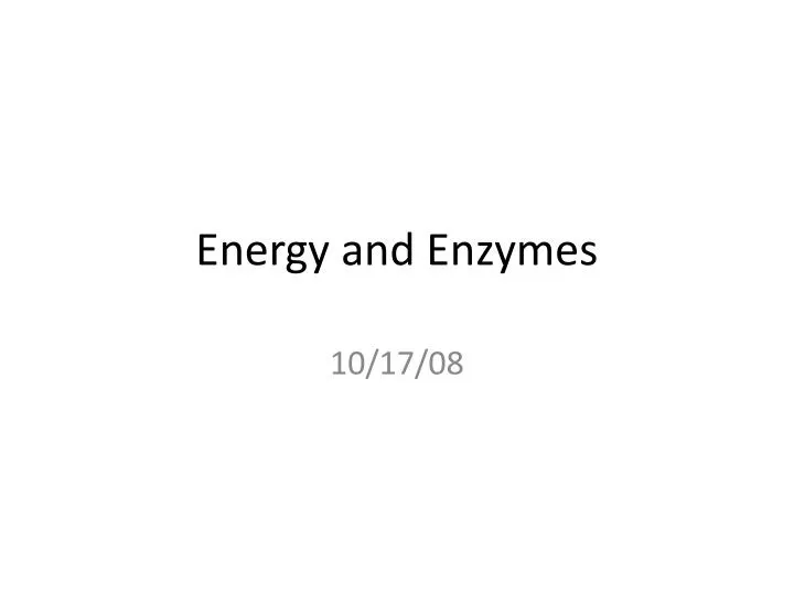 energy and enzymes