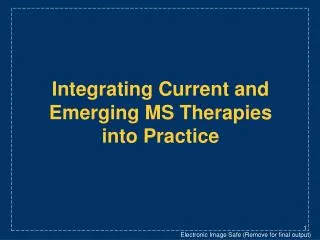Integrating Current and Emerging MS Therapies into Practice