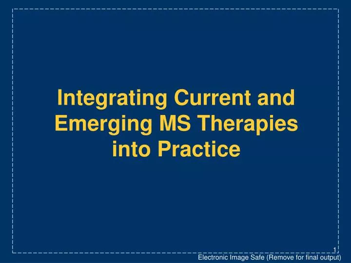 integrating current and emerging ms therapies into practice