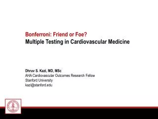 Bonferroni: Friend or Foe? Multiple Testing in Cardiovascular Medicine