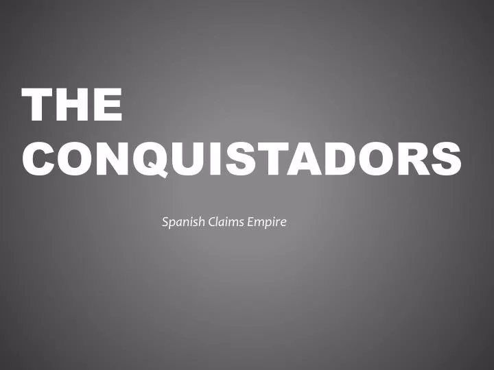 the conquistadors