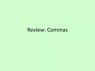 Review: Commas
