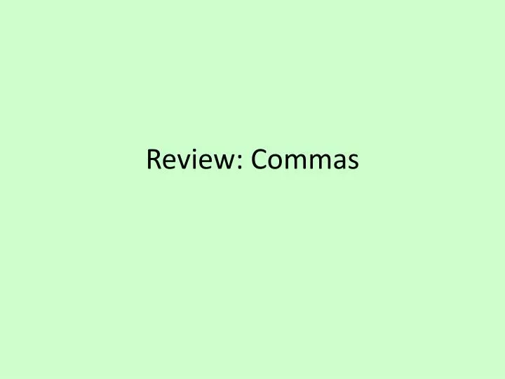 review commas