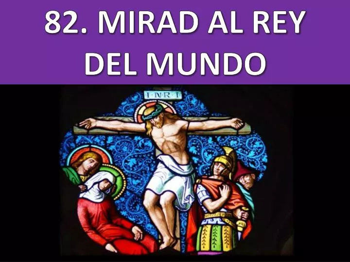 82 mirad al rey del mundo