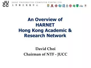An Overview of HARNET Hong Kong Academic &amp; Research Network