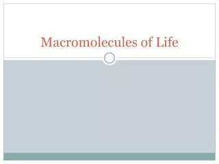 Macromolecules of Life